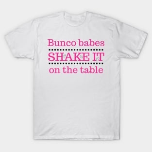 Funny Bunco Babes Shake It On the Table Dice Game Night T-Shirt